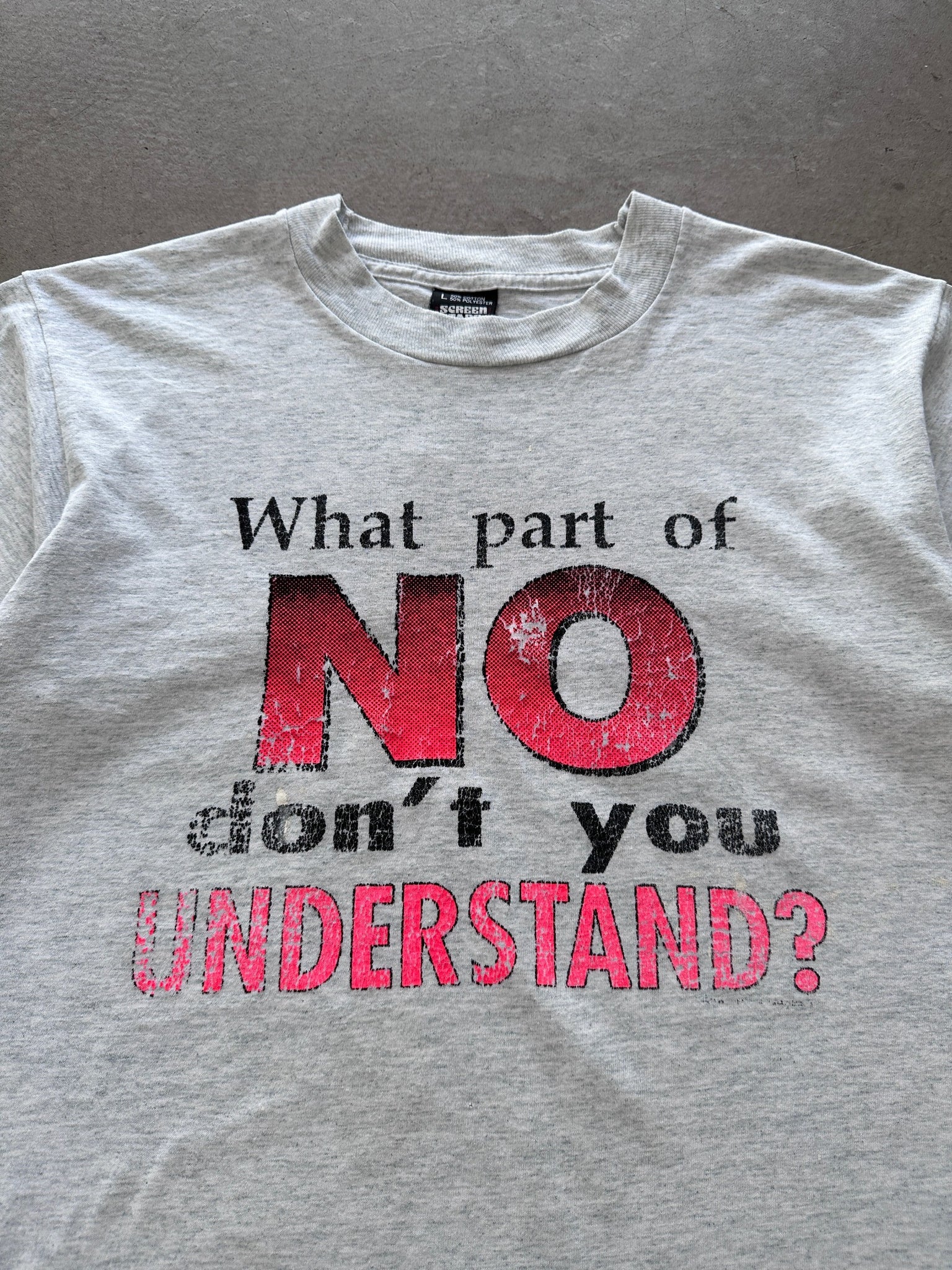 1990's What Part of No Don't You Understand T-Shirt - L
